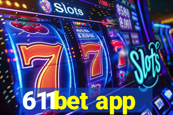 611bet app